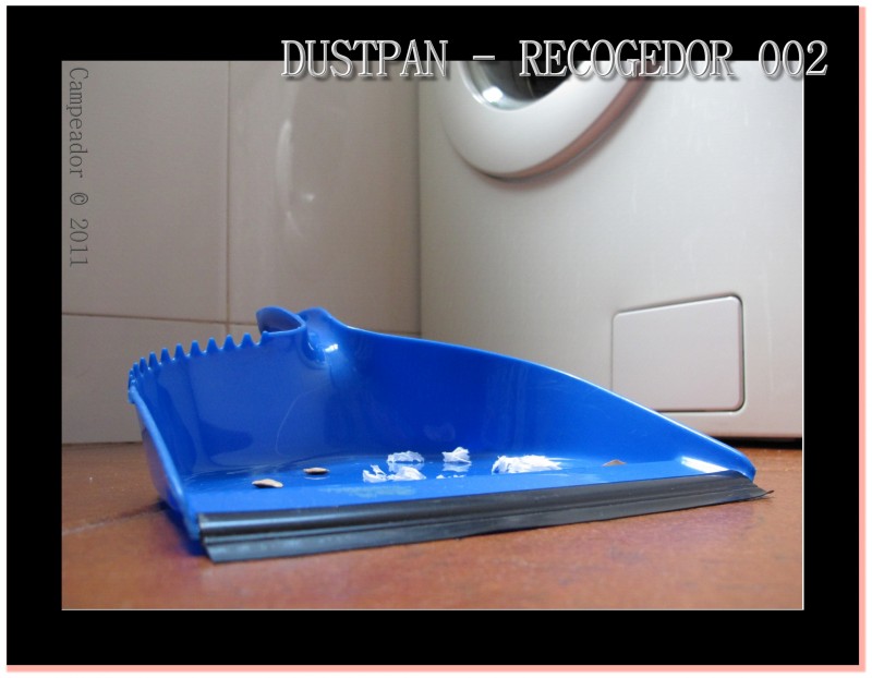 Dustpan - Recogedor (toma 002)